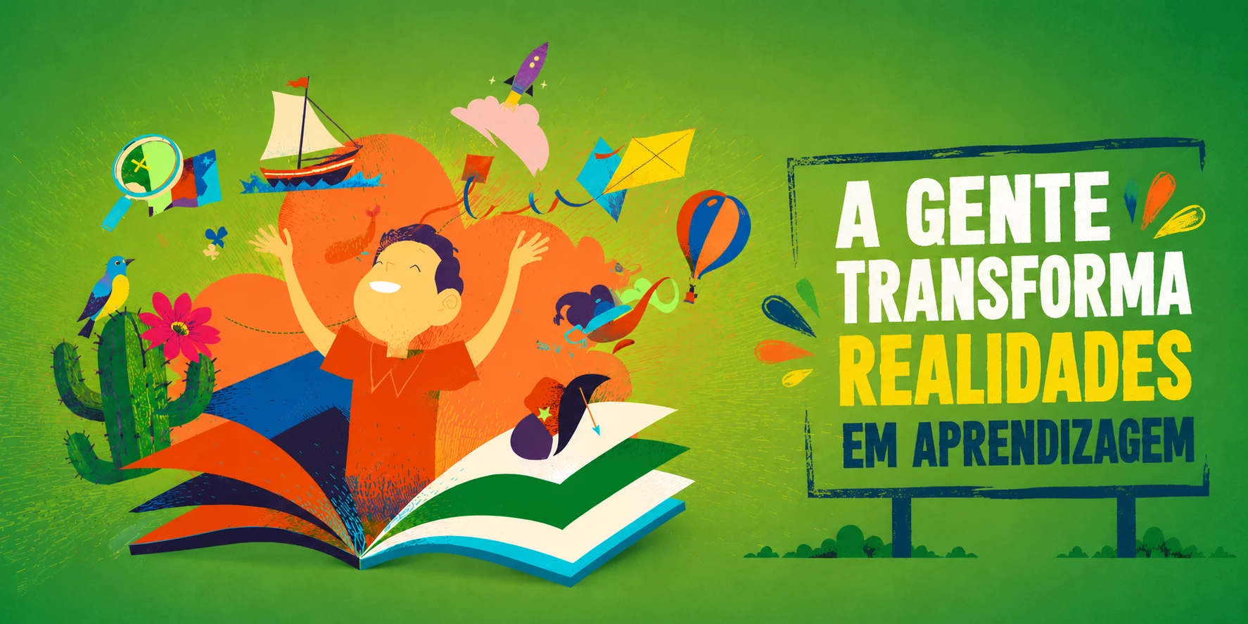 A gente transforma realidades em aprendizagem